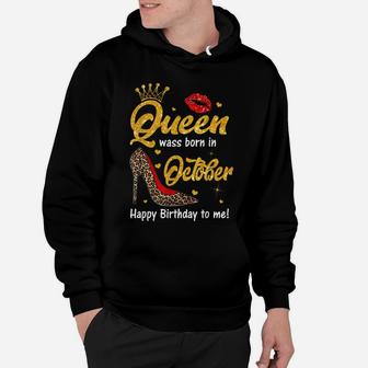 Queen Was Born In October Happy Birthday To Me Funny Shoes Hoodie | Crazezy