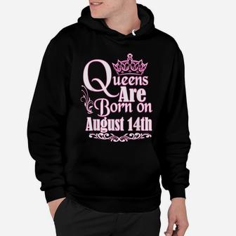 Queens Are Born On August 14Th Funny Birthday Hoodie | Crazezy