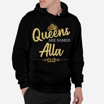 Queens Are Named Alla Personalized Funny Birthday Gift Hoodie | Crazezy AU