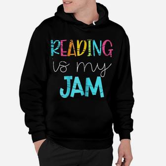 Reading Is My Jam - Read Teacher - Ela Teacher Sweatshirt Hoodie | Crazezy