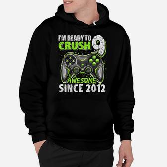 Ready To Crush 9 Awesome Since 2012 Video Game 9Th Birthday Hoodie | Crazezy UK