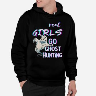 Real Girls Go Ghost Hunting Paranormal Hunt Ghost Hunter Hoodie | Crazezy DE