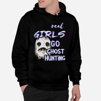 Real Girls Go Ghost Hunting Paranormal Hunt Ghost Hunter Hoodie | Crazezy AU