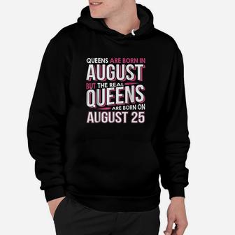Real Queens Are Born On August 25 Hoodie - Thegiftio UK