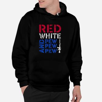 Red White And Pew Pew Pew Hoodie | Crazezy AU