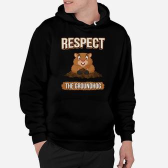 Respect The Groundhog Cute Groundhog Animals Gift Hoodie - Seseable
