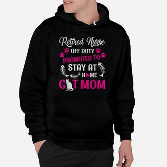 Retired Nurse Off Duty Promoted To Stay At Home Cat Mom Hoodie | Crazezy DE