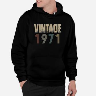 Retro Vintage 1971 Born In 1971 Birthday Celebration Idea Hoodie | Crazezy