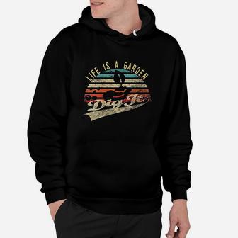 Retro Vintage Farmer Gift| Life Is A Garden Dig It Hoodie | Crazezy CA
