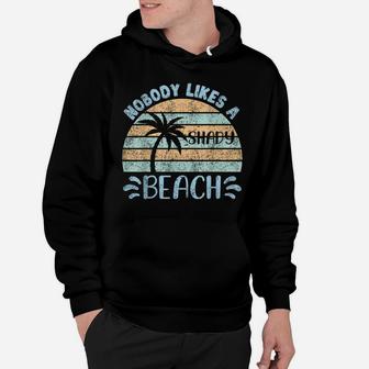 Retro Vintage Nobody Likes A Shady Beach Summer Vacation Tee Hoodie | Crazezy