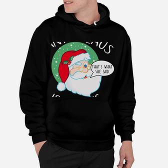 Santa Claus Is Coming That's What She Said Funny Christmas Hoodie | Crazezy