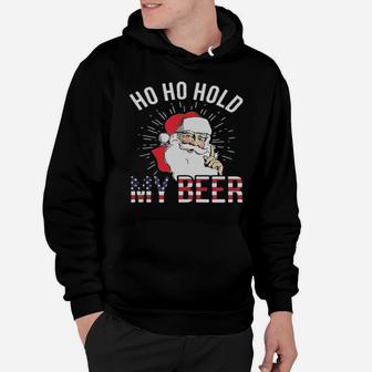 Santa Ho Ho Hold My Beer Hoodie - Monsterry DE