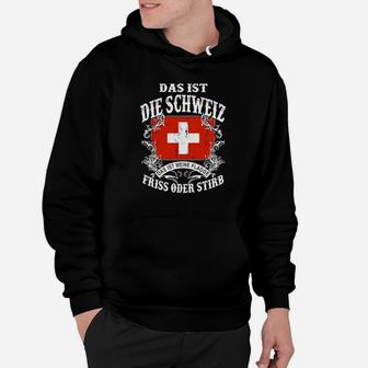 Schwarzes Hoodie Schweiz-Motiv, Das ist die Schweiz - Friss oder Stirb - Seseable
