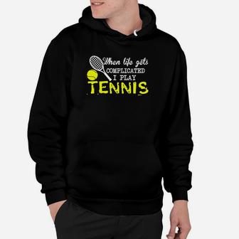 Schwarzes Tennis-Motivationsshirt Wenn das Leben kompliziert wird, spiele ich Tennis Hoodie - Seseable