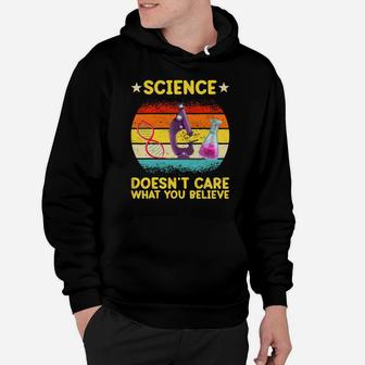 Science Doesn't Care What You Believe, Funny Science Teacher Hoodie | Crazezy DE