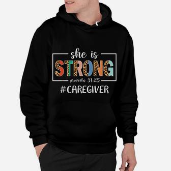She Is Strong Proverbs 31-25 Christian Caregiver Nurse Life Hoodie | Crazezy
