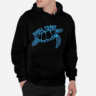 Shell Yeah Cute Tortoise Lover Gift Marine Animal Turtle Sea Hoodie | Crazezy