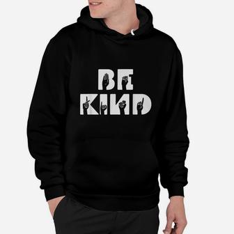 Sign Language Be Kind Hand Sign Hoodie - Thegiftio UK