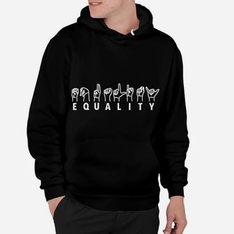 Sign Language Equality Human Women Rights Hand Signing Gift Sweatshirt Hoodie | Crazezy CA