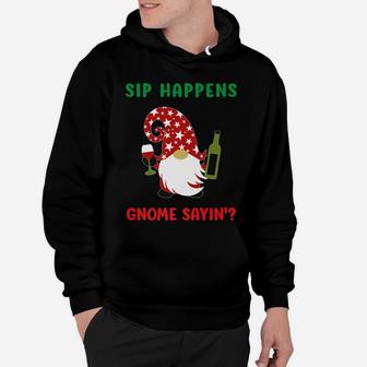 Sip Happens Wine Drinking Gnome Saying Funny Christmas Gift Hoodie | Crazezy