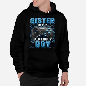 Sister Of The Birthday Boy Matching Video Game Birthday Hoodie | Crazezy
