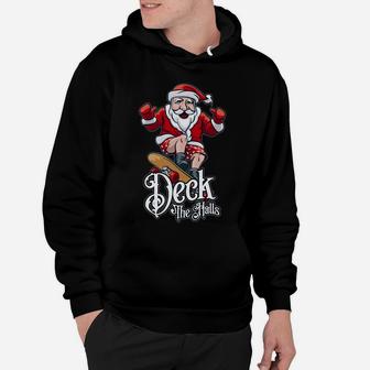 Skateboarding Santa Claus Deck The Halls Christmas Sweatshirt Hoodie | Crazezy