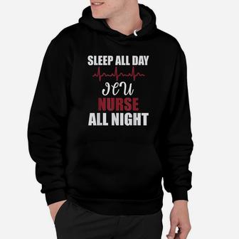 Sleep All Day Icu Nurse All Night Funny Gift Hoodie | Crazezy CA