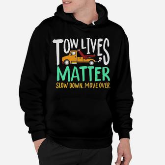 Slow Down Move Over Tow Lives Matter Hoodie | Crazezy