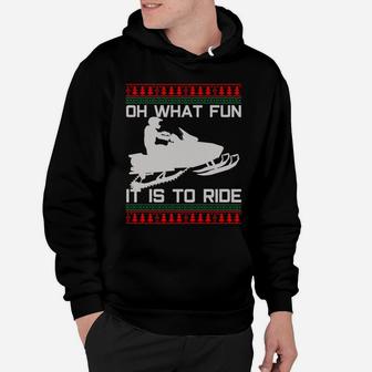 Snowmobile Ugly Christmas - Oh What Fun It Is To Ride Funny Hoodie | Crazezy UK