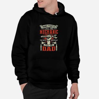 Some People Call Me Mechanic Most Important Call Me Dad Hoodie | Crazezy DE