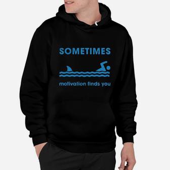 Sometimes Motivation Finds You Funny Shark Hoodie | Crazezy CA