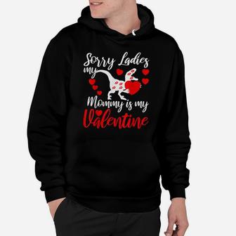 Sorry Girls My Mommy Is My Valentine Valentines Day Hoodie - Monsterry