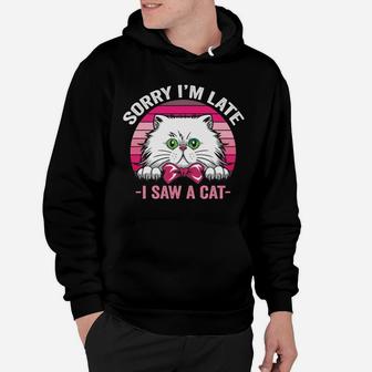 Sorry I'm Late I Saw A Cat Pink Retro Vintage Cats Mom Gift Sweatshirt Hoodie | Crazezy DE