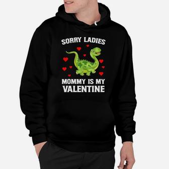 Sorry Ladies Mommy Is My Valentine Hoodie - Monsterry
