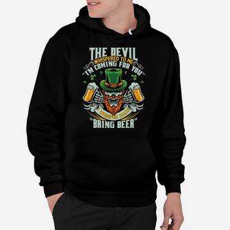 St Patrick Day I Whisper Back To Devil Bring Beer Funny Hoodie | Crazezy CA