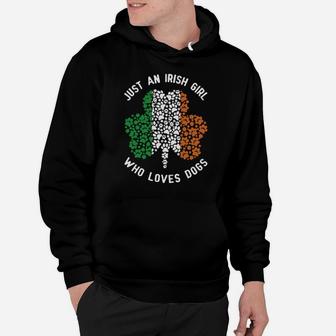 St Patricks Day Just An Irish Girl Who Loves Dogs Hoodie - Monsterry CA