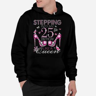 Stepping Into My 25Th Birthday Like A Queen Birthday Boss Hoodie | Crazezy