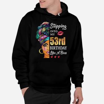 Stepping Into My 53Rd Birthday Like A Boss For 53 Years Old Hoodie | Crazezy CA