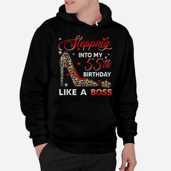 Stepping Into My 55Th Birthday Like A Boss Bday Gift Women Hoodie | Crazezy