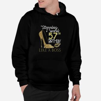 Stepping Into My 57Th Birthday Like A Boss Bday Gift Women Hoodie | Crazezy CA