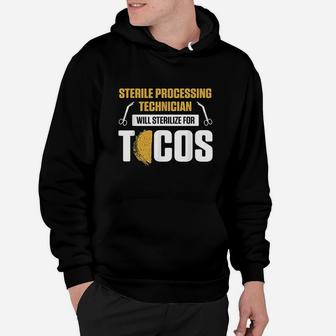 Sterile Processing Technician For Tacos Funny Tech Da1 Hoodie - Thegiftio UK