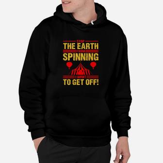 Stop The Earth From Spinning I Want To Get Off Hoodie - Monsterry