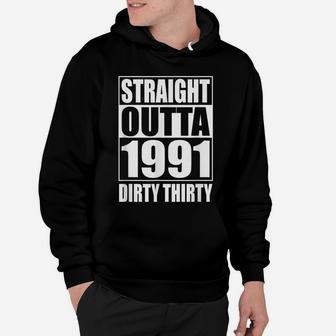 Straight Outta 1991 Dirty Thirty 30 30Th Birthday Funny Gift Hoodie | Crazezy UK