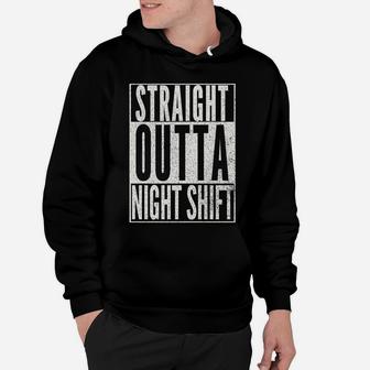 Straight Outta Night Shift Shirt Funny Nurse Rn Gift Hoodie | Crazezy UK
