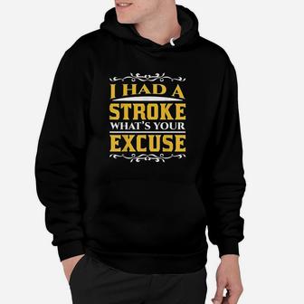 Stroke Survivor What's Your Excuse Hoodie | Crazezy