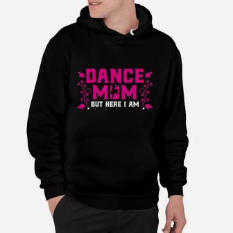 Super Cool Dance Mom Here Killing It Womens Mothers Day Gift Sweatshirt Hoodie | Crazezy DE