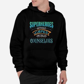Superheroes Without Capes Are Called Counselors Hoodie | Crazezy