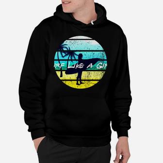 Surf Like A Girl Summer Beach Girl With Surfboard 80S Retro Hoodie | Crazezy