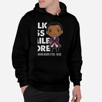 Talk Less Smile Gift Cute Quote Aron Burr Historic Hamilton Sweatshirt Hoodie | Crazezy AU