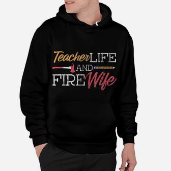Teacher And Firefighter Wife Shirt Teacher Life Fire Wife Hoodie | Crazezy DE